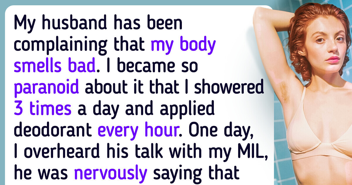 My Husband Claimed My Body Stinks, but What Shocked Me Was Why He Did It