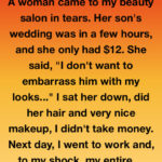 She Walked Into My Salon With  — What Happened Next Changed My Life Forever