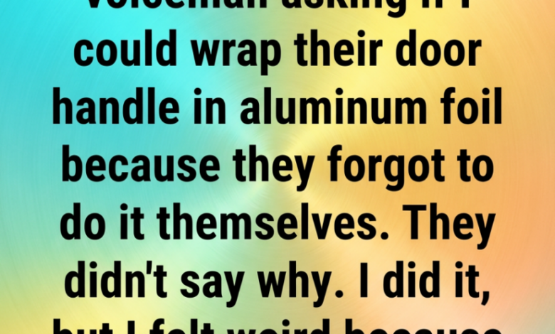 Why Some People Wrap Their Door Handle in Aluminum Foil Before Bed Why Some People Wrap Their Door Handle in Aluminum Foil Before Bed